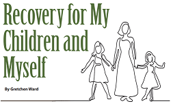 Recovery for My Children and Myself